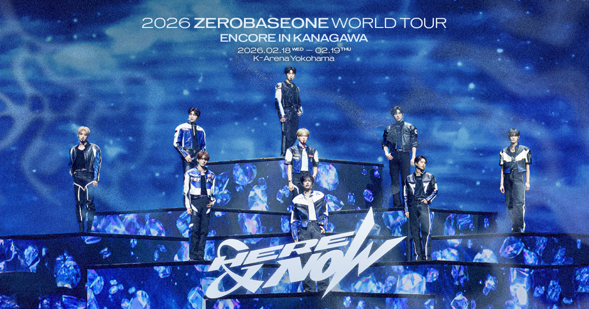 2026 ZEROBASEONE WORLD TOUR [HERE&NOW] ENCORE IN KANAGAWA